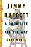 Ryan White Jimmy Buffett A Good Life All The Way 
