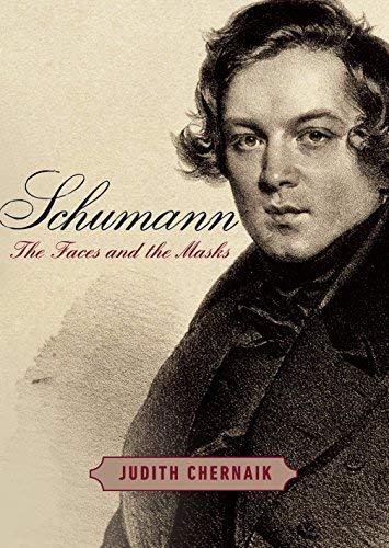 Judith Chernaik Schumann The Faces And The Masks 