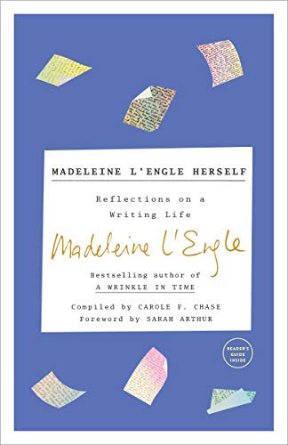 Madeleine L'engle Madeleine L'engle Herself Reflections On A Writing Life 
