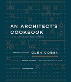 Glen Coben An Architect's Cookbook A Culinary Journey Through Design 