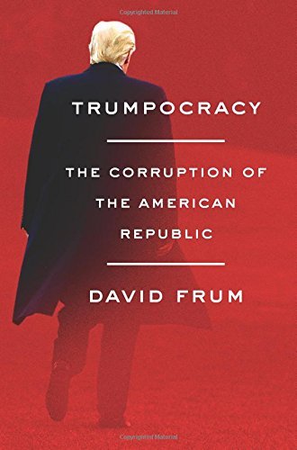 David Frum/Trumpocracy