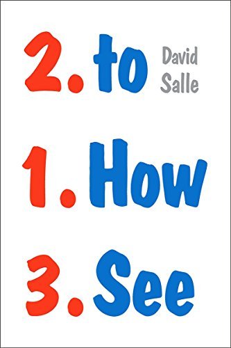 David Salle How To See Looking Talking And Thinking About Art 