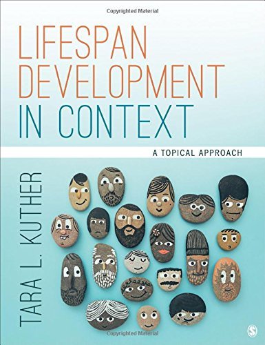 Tara L. Kuther Lifespan Development In Context A Topical Approach 