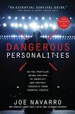 Joe Navarro Dangerous Personalities An Fbi Profiler Shows You How To Identify And Pro 