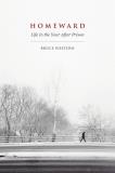 Bruce Western Homeward Life In The Year After Prison 