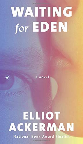 Elliot Ackerman/Waiting for Eden