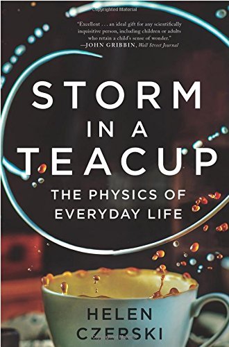 Helen Czerski Storm In A Teacup The Physics Of Everyday Life 