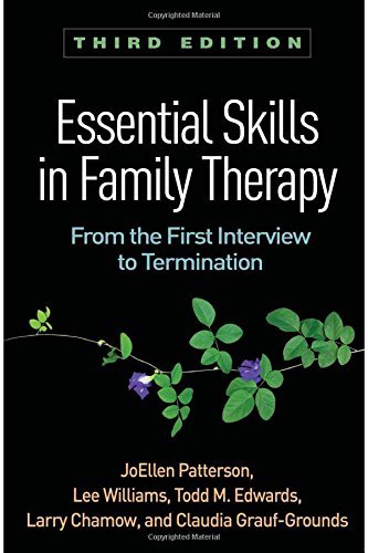 Joellen Patterson Essential Skills In Family Therapy Third Edition From The First Interview To Termination 0003 Edition; 