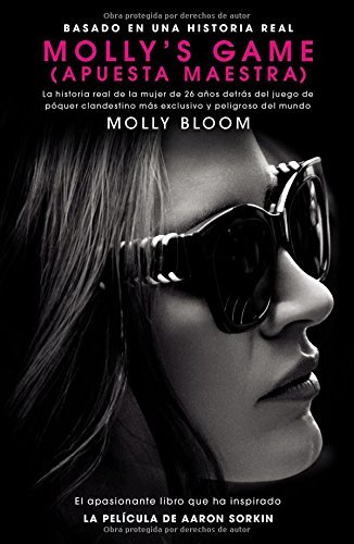 Molly Bloom/Molly's Game@ La Historia Real de la Mujer de 26 A?os Detr?s de