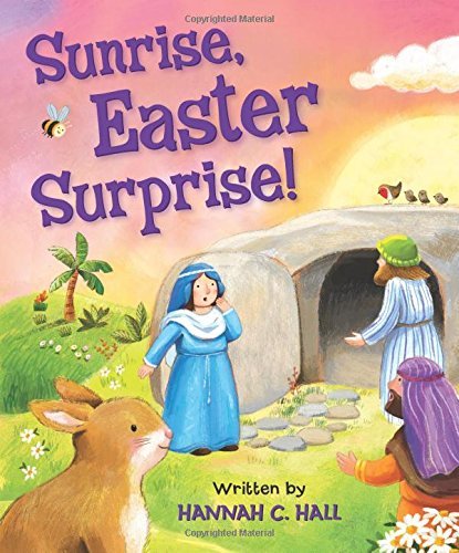 Hannah C. Hall/Sunrise, Easter Surprise!