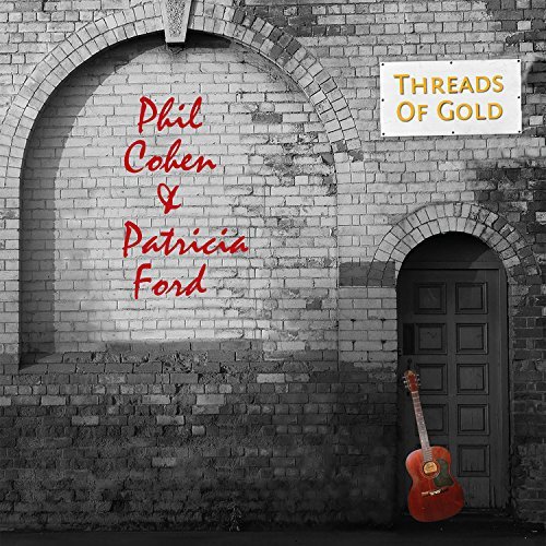 Phil Cohen & Patricia Ford/Threads Of Gold