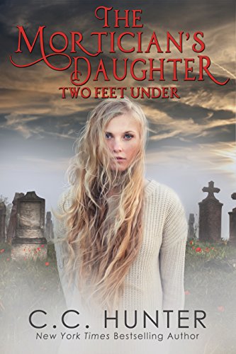 C. C. Hunter The Mortician's Daughter Two Feet Under 