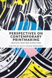 Ruth Pelzer Montada Perspectives On Contemporary Printmaking Critical Writing Since 1986 