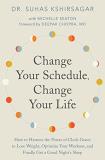 Suhas Kshirsagar Change Your Schedule Change Your Life How To Harness The Power Of Clock Genes To Lose W 