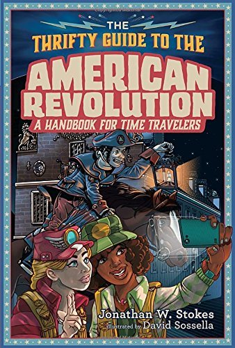 Jonathan W. Stokes/The Thrifty Guide to the American Revolution@A Handbook for Time Travelers