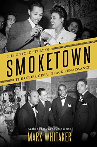 Mark Whitaker/Smoketown@ The Untold Story of the Other Great Black Renaiss