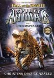 Christina Diaz Gonzalez Stormspeaker (spirit Animals Fall Of The Beasts Book 7) 7 