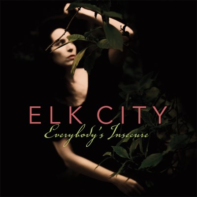Elk City/Everybody's Insecure