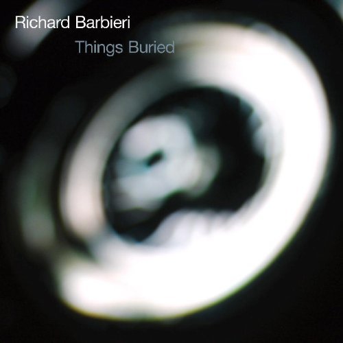Richard Barbieri/Things Buried