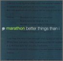 Marathon Better Things Than I 