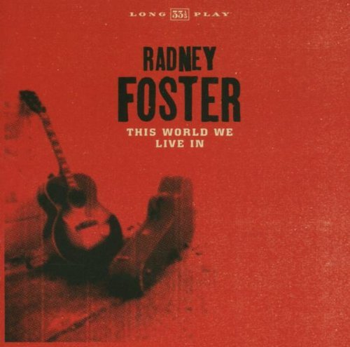 Radney Foster/This World We Live In
