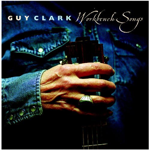 Guy Clark/Workbench Songs