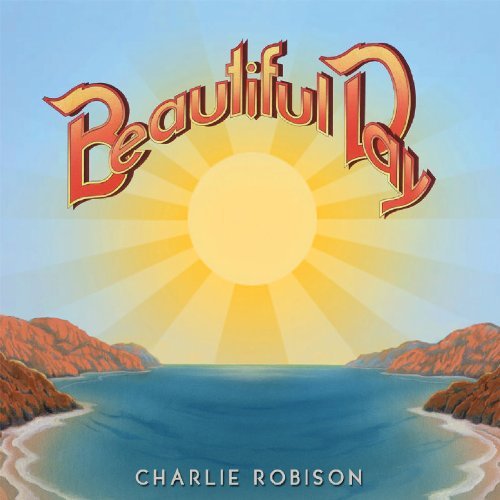 Charlie Robison/Beautiful Day