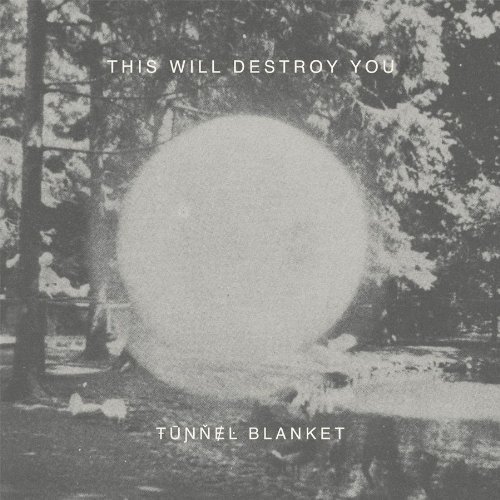 This Will Destroy You/Tunnel Blanket