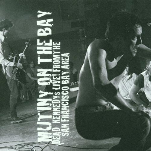 Dead Kennedys/Mutiny On The Bay