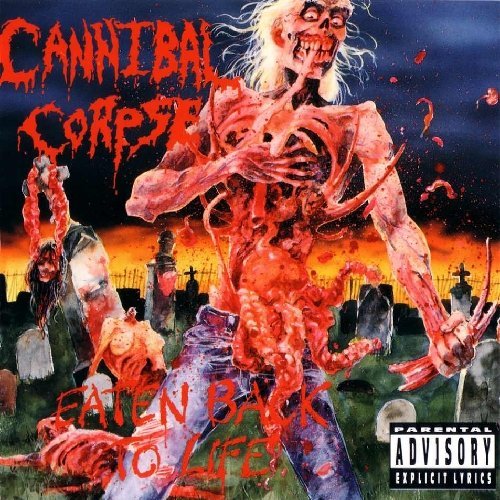 Cannibal Corpse/Eaten Back To Life
