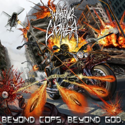 Waking The Cadaver/Beyond Cops. Beyond God