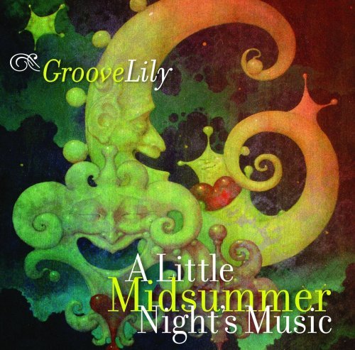 Groovelily/Little Midsummer's Night Music