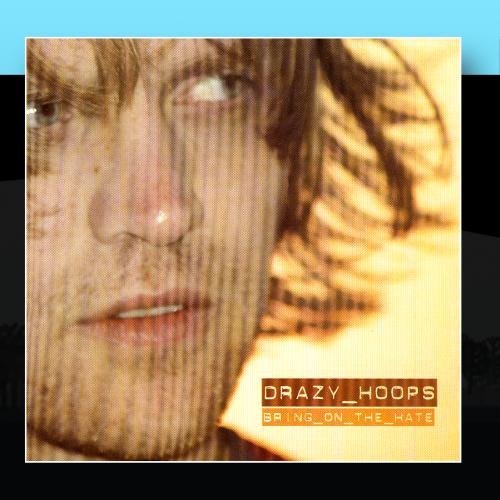 Drazy Hoops/Bring On The Hate