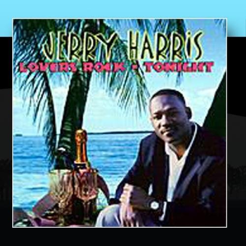 Jerry Harris/Lovers Rock Tonight
