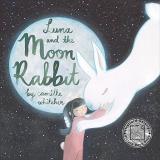 Camille Whitcher Luna And The Moon Rabbit 