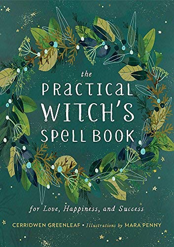 Cerridwen Greenleaf/The Practical Witch's Spell Book@For Love, Happiness, and Success