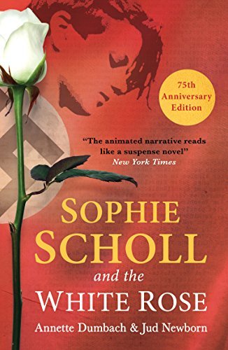Annette Dumbach/Sophie Scholl and the White Rose@0003 EDITION;