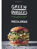 Martin Nordin Green Burgers Creative Vegetarian Recipes For Burgers And Sides 