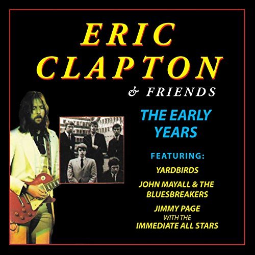 Eric Clapton & Friends/ The Early Years