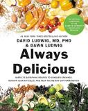 David Ludwig Always Delicious Over 175 Satisfying Recipes To Conquer Cravings 