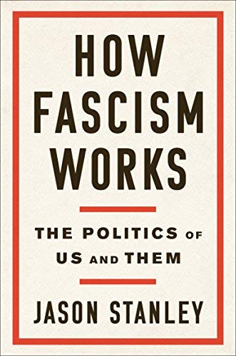 Jason Stanley How Fascism Works The Politics Of Us And Them 