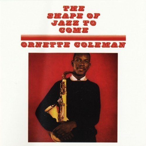 Ornette Coleman/Shape Of Jazz To Come