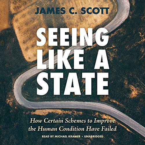 James C. Scott/Seeing Like a State@ How Certain Schemes to Improve the Human Conditio@ MP3 CD