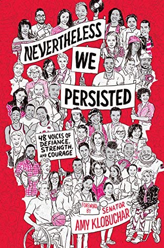 Amy Klobuchar/Nevertheless, We Persisted@ 48 Voices of Defiance, Strength, and Courage