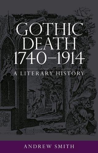 Andrew Smith/Gothic death 1740-1914@ A literary history