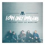 Mercyme I Can Only Imagine The Very 