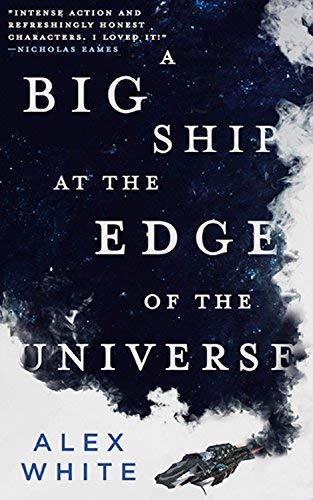Alex White/A Big Ship at the Edge of the Universe