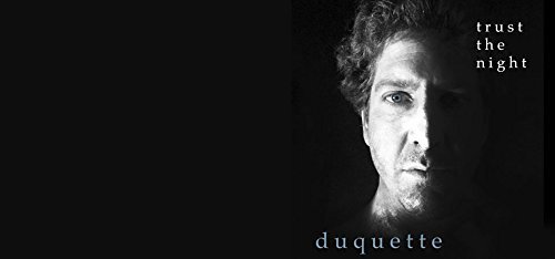 Duquette/Trust The Night@Local