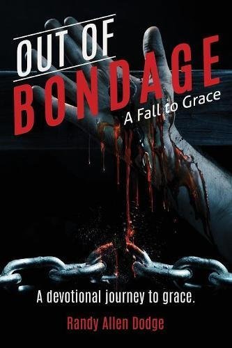 Randy Allen Dodge/Out of Bondage