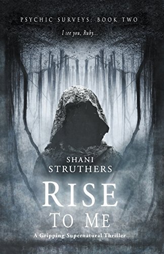 Shani Struthers/Psychic Surveys Book Two@ Rise to Me: A Gripping Supernatural Thriller